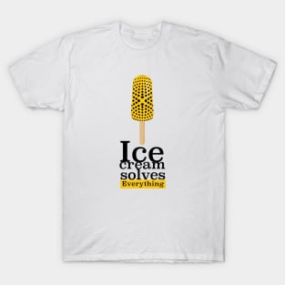 Ice Cream solves Everything T-Shirt